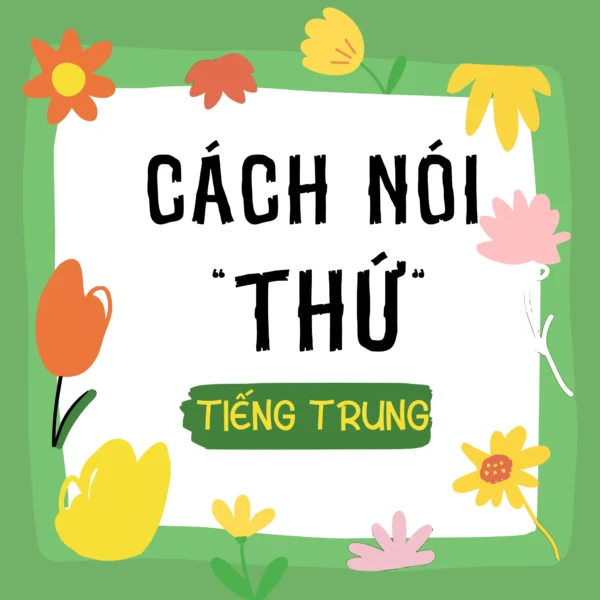 Cách nói các thứ trong tuần bằng tiếng Trung